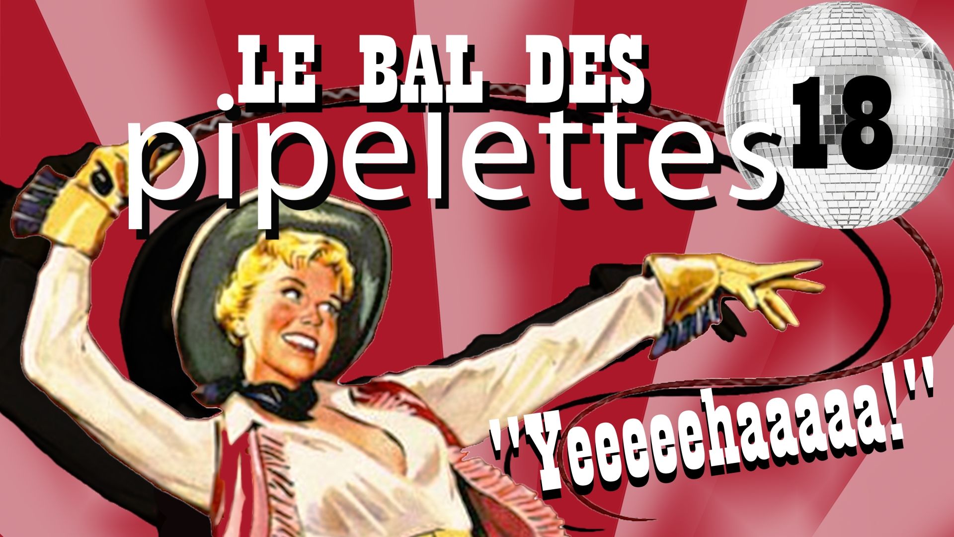 LE BAL DES PIPELETTES